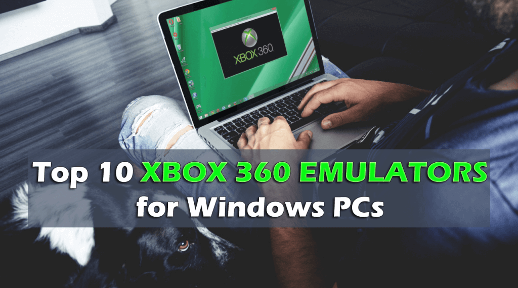 Top 10 Best Xbox Emulators for Windows PC in 2021