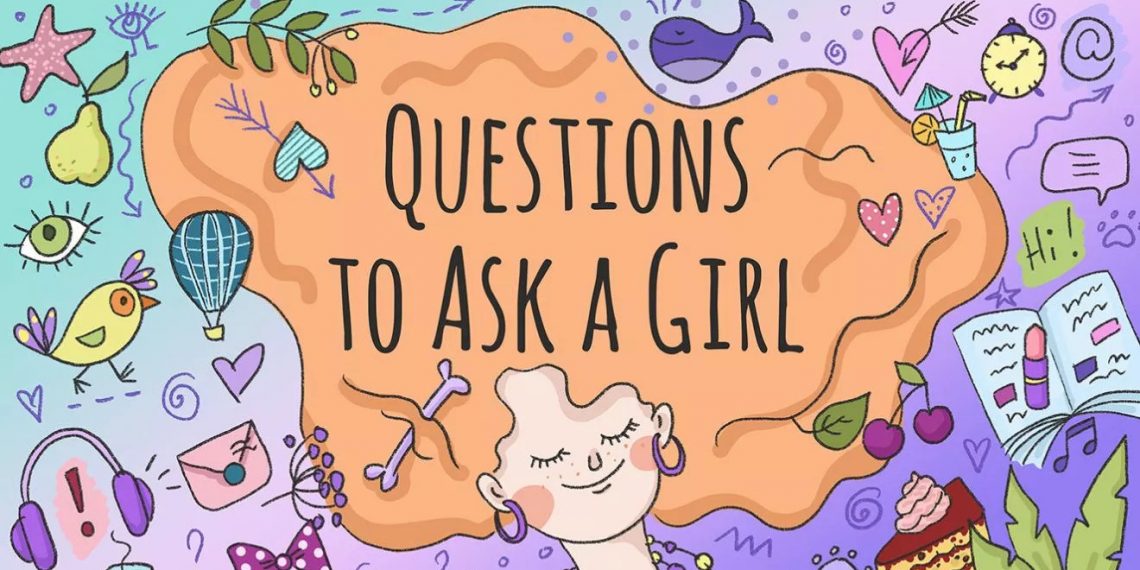 Questions to ask a girl