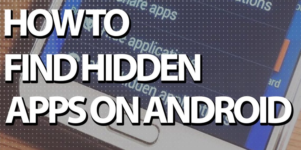 How To Find Hidden Apps On Android