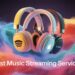 Best Music Streaming Services