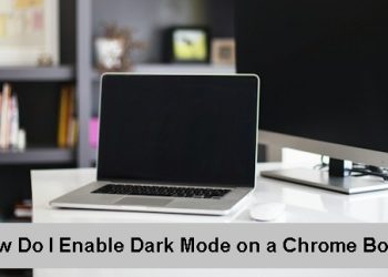 How Do I Enable Dark Mode on a Chrome Book?