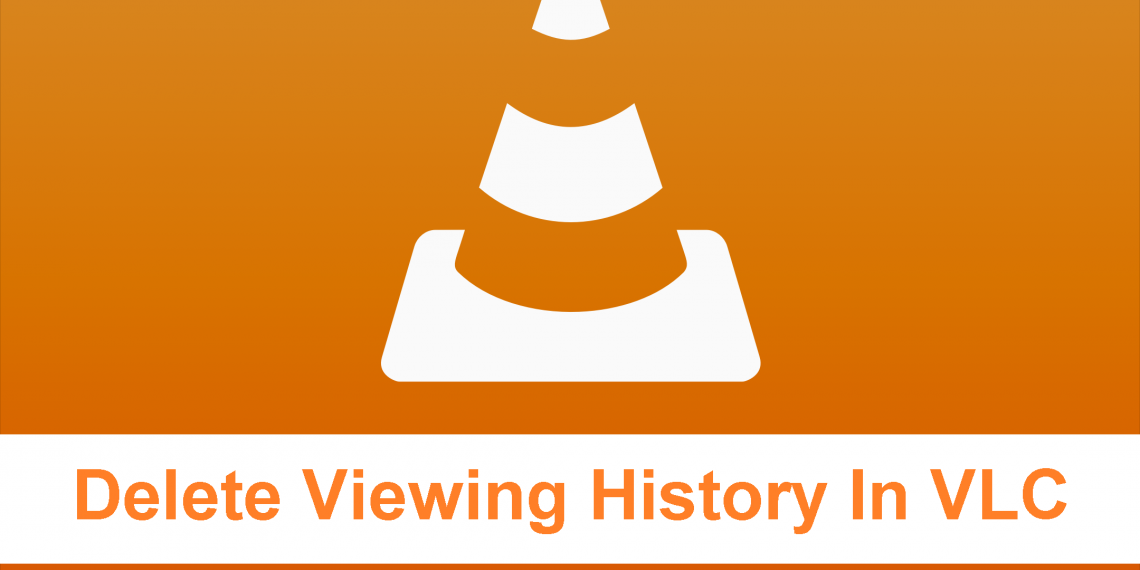 Delete Viewing History In VLC