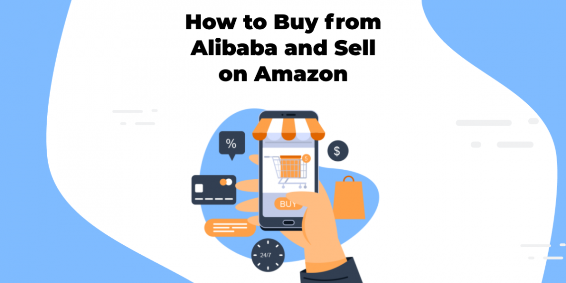 Step-by-Step Guide to Selling on Amazon from Alibaba