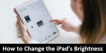 How to Change the iPad's Display Brightness