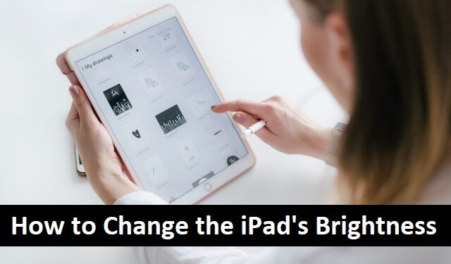 How to Change the iPad's Display Brightness