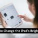 How to Change the iPad's Display Brightness